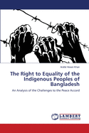 The Right to Equality of the Indigenous Peoples of Bangladesh