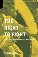 The Right to Fight: A History of African Americans in the Military