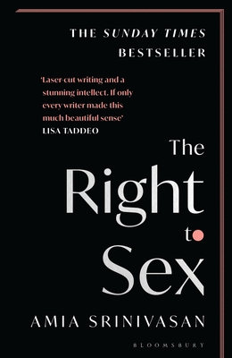 The Right to Sex: Shortlisted for the Orwell Prize 2022 - Srinivasan, Amia