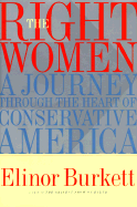 The Right Women: A Journey Through the Heart of Conservative America