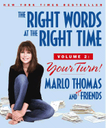 The Right Words at the Right Time Volume 2: Your Turn! - Thomas, Marlo, and Kluger, Bruce, and Robbins, Carl