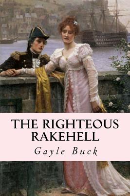 The Righteous Rakehell - Buck, Gayle
