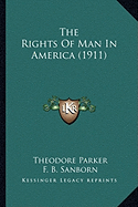 The Rights Of Man In America (1911)