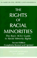 The Rights of Racial Minorities, Second Edition: The Basic ACLU Guide to Racial Minority Rights - McDonald, Laughlin, and Powell, John A