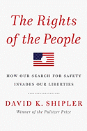 The Rights of the People: How Our Search for Safety Invades Our Liberties