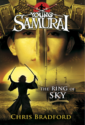 The Ring of Sky (Young Samurai, Book 8): Volume 8 - Bradford, Chris