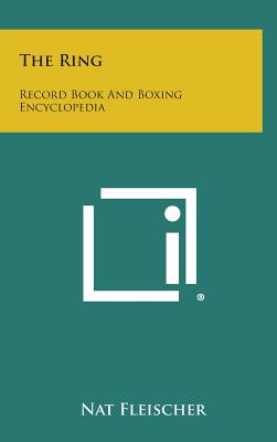 The Ring: Record Book and Boxing Encyclopedia - Fleischer, Nat