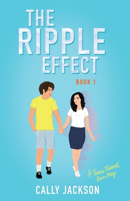 The Ripple Effect: Book 1: Book One - Jackson, Cally J