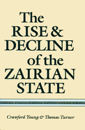 The Rise and Decline of the Zairian State