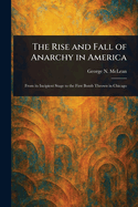 The Rise and Fall of Anarchy in America