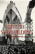 The Rise and Fall of British Shipbuilding