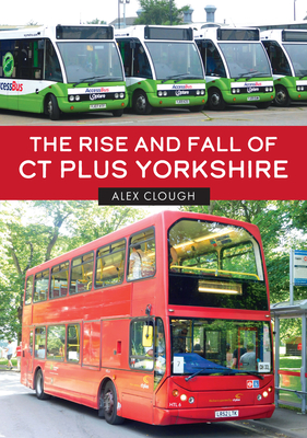 The Rise and Fall of CT Plus Yorkshire - Clough, Alex