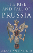 The Rise and Fall of Prussia