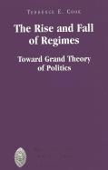 The Rise and Fall of Regimes: Toward Grand Theory of Politics