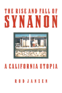 The Rise and Fall of Synanon: A California Utopia