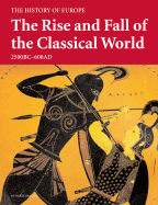 The Rise and Fall of the Classical World: 2500 BC-600 AD - Mitchell Beazley (Creator)