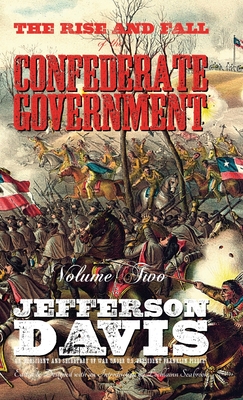 The Rise and Fall of the Confederate Government: Volume Two - Davis, Jefferson, and Seabrook, Lochlainn (Editor)