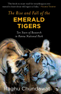 The Rise and Fall of the Emerald Tigers: Ten Years of Research in Panna National Park