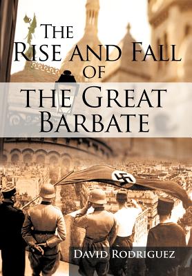 The Rise and Fall of the Great Barbate - Rodriguez, David