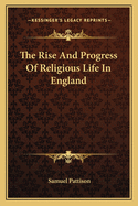 The Rise and Progress of Religious Life in England