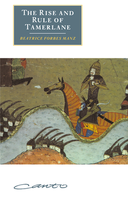 The Rise and Rule of Tamerlane - Manz, Beatrice Forbes