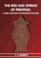 The Rise and Spread of Printing: A New Account of Religious Factors - Barrett, Timothy