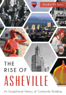 The Rise of Asheville: An Exceptional History of Community Building