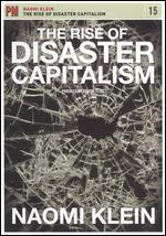 The Rise of Disaster Capitalism