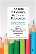 The Rise of External Actors in Education: Shifting Boundaries Globally and Locally