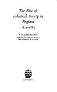 The Rise of Industrial Society in England, 1815-85