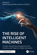 The Rise of Intelligent Machines: A Multi-Disciplinary Perspective from Industry and Impact on Higher Education