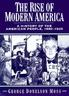 The Rise of Modern America: A History of the American People, 1890-1945