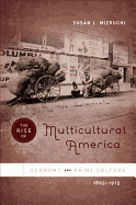 The Rise of Multicultural America: Economy and Print Culture, 1865-1915