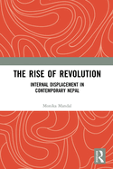 The Rise of Revolution: Internal Displacement in Contemporary Nepal