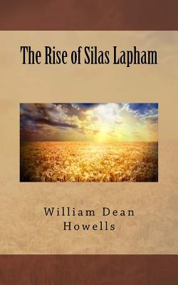 The Rise of Silas Lapham - Howells, William Dean