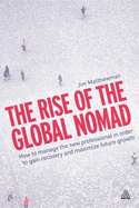 The Rise of the Global Nomad: How to Manage the New Professional in Order to Gain Recovery and Maximize Future Growth