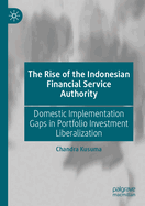 The Rise of the Indonesian Financial Service Authority: Domestic Implementation Gaps in Portfolio Investment Liberalization