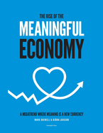 The Rise of The Meaningful Economy: A megatrend where meaning is a new currency