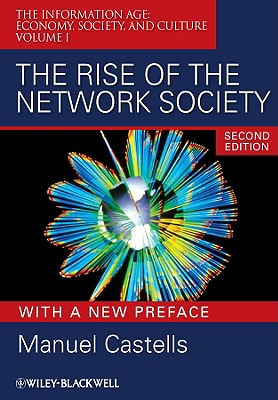 The Rise of the Network Society - Castells, Manuel