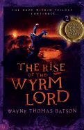 The Rise of the Wyrm Lord