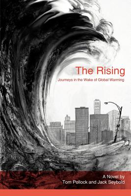 The Rising: Journeys in the Wake of Global Warming - Pollock, Tom, and Seybold, Jack