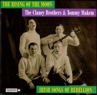 The Rising of the Moon: Irish Songs of Rebellion - Clancy Brothers/Tommy Makem