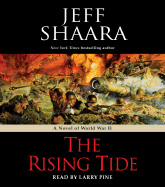 The Rising Tide: A Novel of World War II - Shaara, Jeff, and Pine, Larry (Read by)