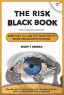 The Risk Black Book: What They Still Do Not Teach You at Banks and Business Schools