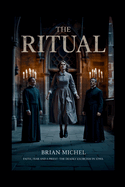 The Ritual: Faith, Fear and A Priest - The Deadly Exorcism in Iowa