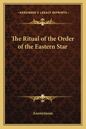 The Ritual of the Order of the Eastern Star