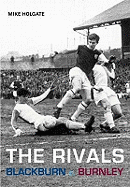 The Rivals: Blackburn V. Burnley