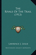 The Rivals Of The Trail (1913)