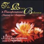 The River Between: A TranceFormational Journey to Awareness