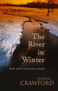 The River in Winter: New and Selected Essays
